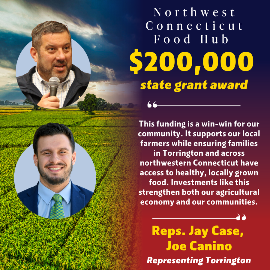 Canino, Case Applaud $200,000 Investment in Northwest Connecticut Food Hub
